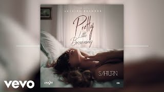 SAHTURN - PRETTY LITTLE BROWNING (Audio Visual)