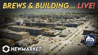 The Expansion of 'Newmarket'!  |  Brews & Building... LIVE!