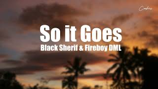 BLACK SHERIF FT FIREBOY - SO IT GOES (MUSIC  LYRICS )