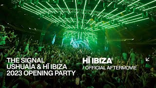 The Signal, Ushuaïa & Hï Ibiza 2023 Opening Party Aftermovie