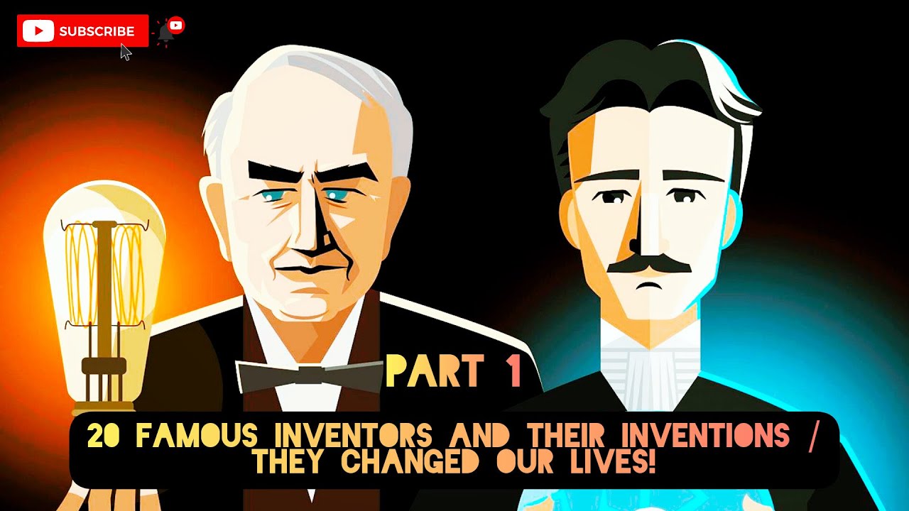20 Most Famous Inventors and their Inventions / They Changed Our Lives ...