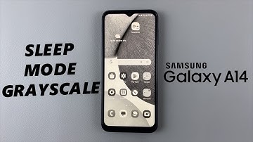 How To Disable Grayscale In Sleep Mode On Samsung Galaxy A14