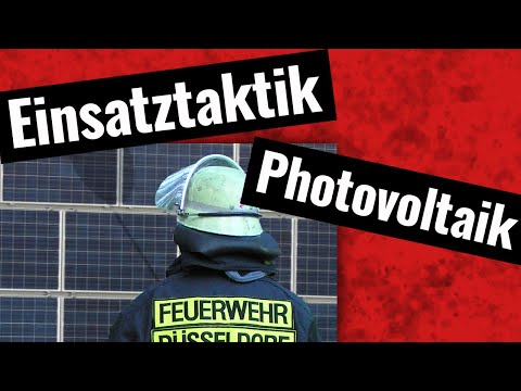 Was tun bei Photovoltaik Einsätzen? (Feuerwehr Einsatztaktik PV-Anlagen)