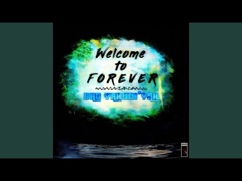 Welcome To Forever