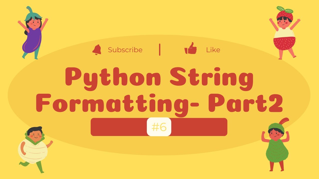 #6 Python String Formatting - Part 2 - YouTube