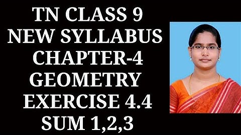 9th maths Ch-4 Geometry|Exercise-4.4 (1,2,3 sums)| Samacheer One plus One channel