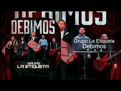 Grupo La Etiqueta - Debimos (Audio)