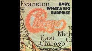 CHICAGO - BABY, WHAT A BIG SURPRISE - 1977 HQ