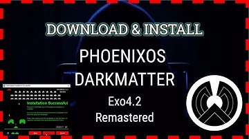 How To Download & Install PhoenixOS DarkMatter Exo4.2 Remastered | Initialize DarkMatter By Gearlock