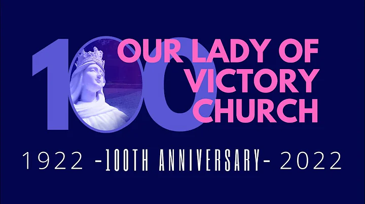 Our Lady of Victory Church 100th Anniversary Mass ...