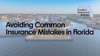 Avoiding Common Insurance Mistakes in Florida