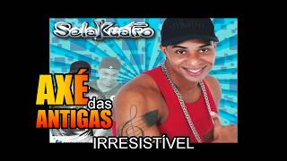 Mexe Mexe (Irresistível) - Selakuatro - Axé das Antigas - Axé Retrô - Relíquia