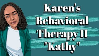 Karens Behavioral Therapy By Jazmyn W On Tiktok Kathy