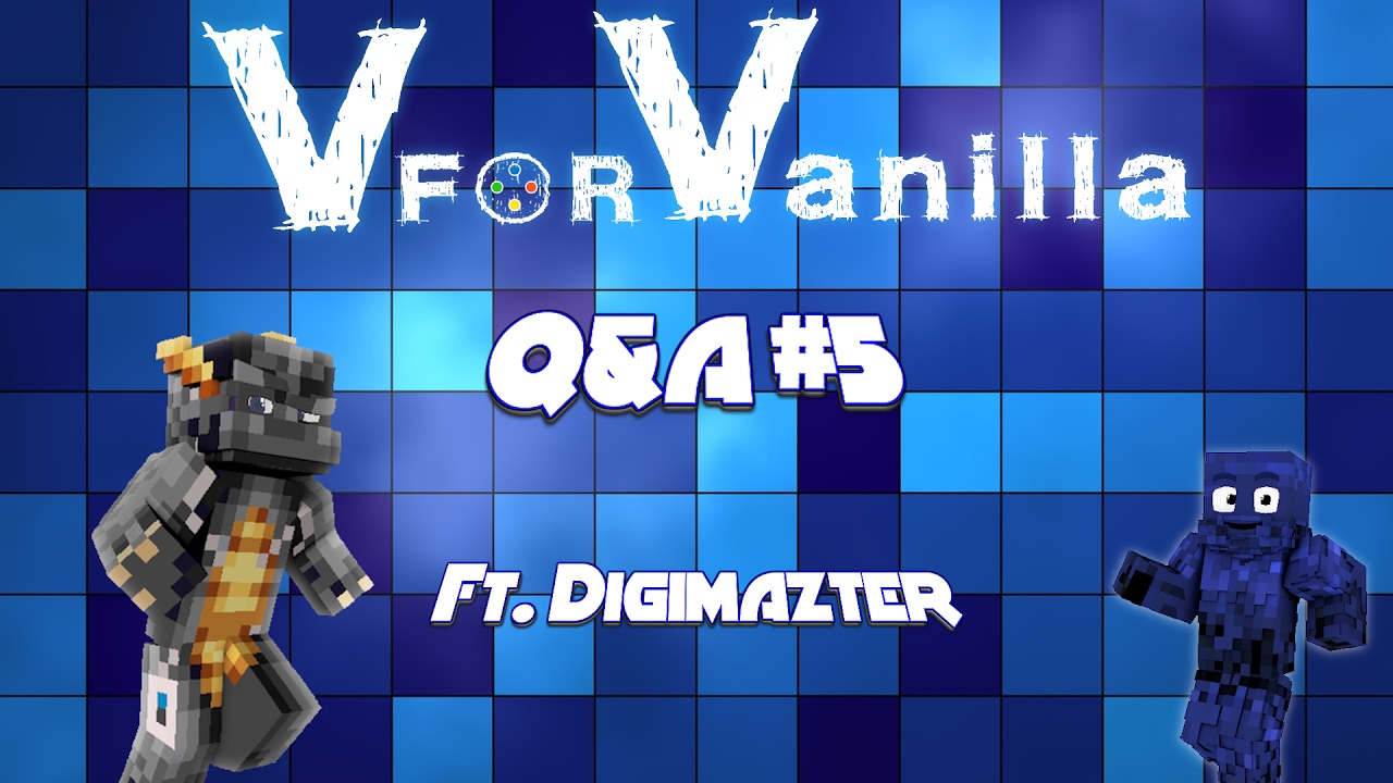 V for Vanilla | Q&A #5 Ft. Digimazter | Minecraft