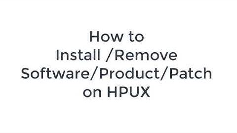 How to install and remove software on HPUX