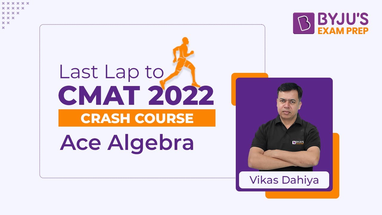 CMAT Crash Course | Ace Algebra for CMAT | Last Lap to CMAT 2022 | BYJU'S Exam Prep MBA