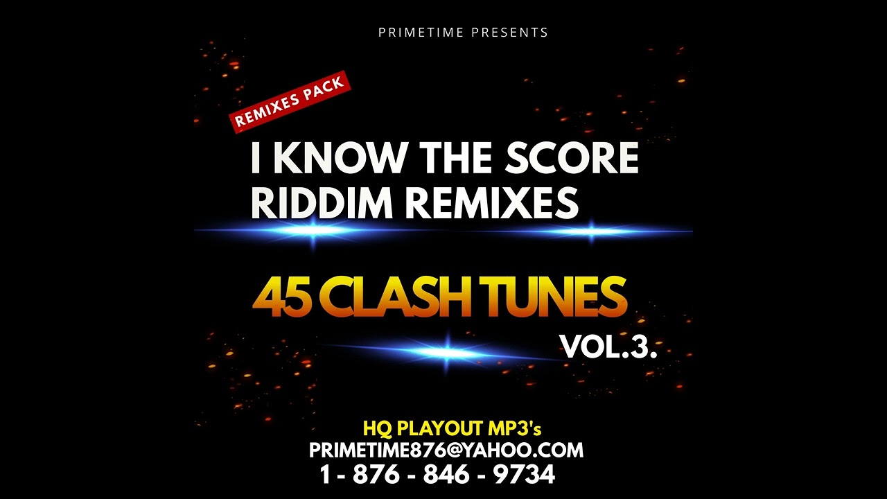 I KNOW THE SCORE RIDDIM (REMIXES PACK) VOL.3