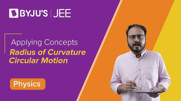 Applying Concepts: Radius of Curvature-  Circular Motion | Physics | JEE 2023