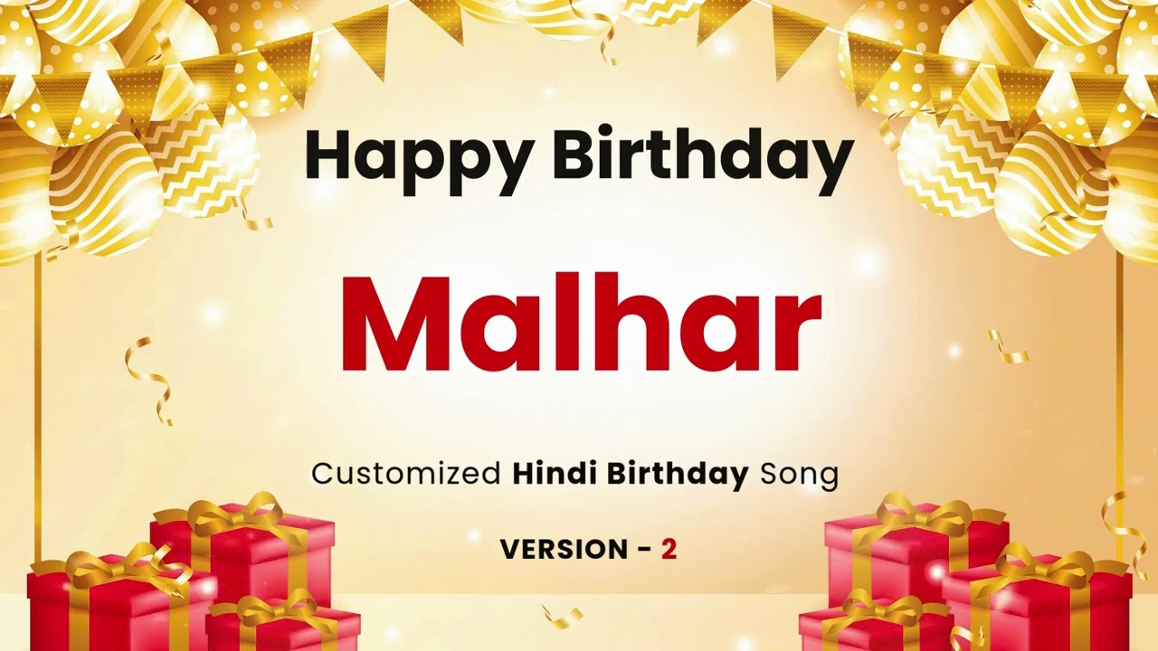 Happy Birthday " MALHAR " - Customized Song | In Hindi