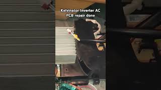 Kelvinator Inverter AC PCB repair done || Ak tech Ashok || #acrepair #ac #acunit