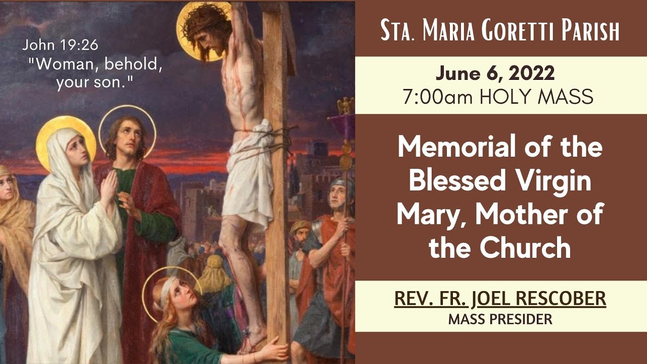 June 6, 2022 | Rosary & 7am Holy Mass on The Memorial of Blessed Virgin ...
