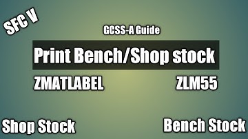 Print Bench/Shop stock labels (ZMATLABEL or ZLM55)