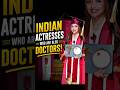 Indian Actresses Who are Also Doctors|#shorts