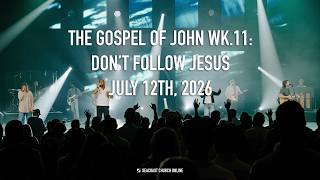 Seacoast Church Online Service - July 12th, 2026