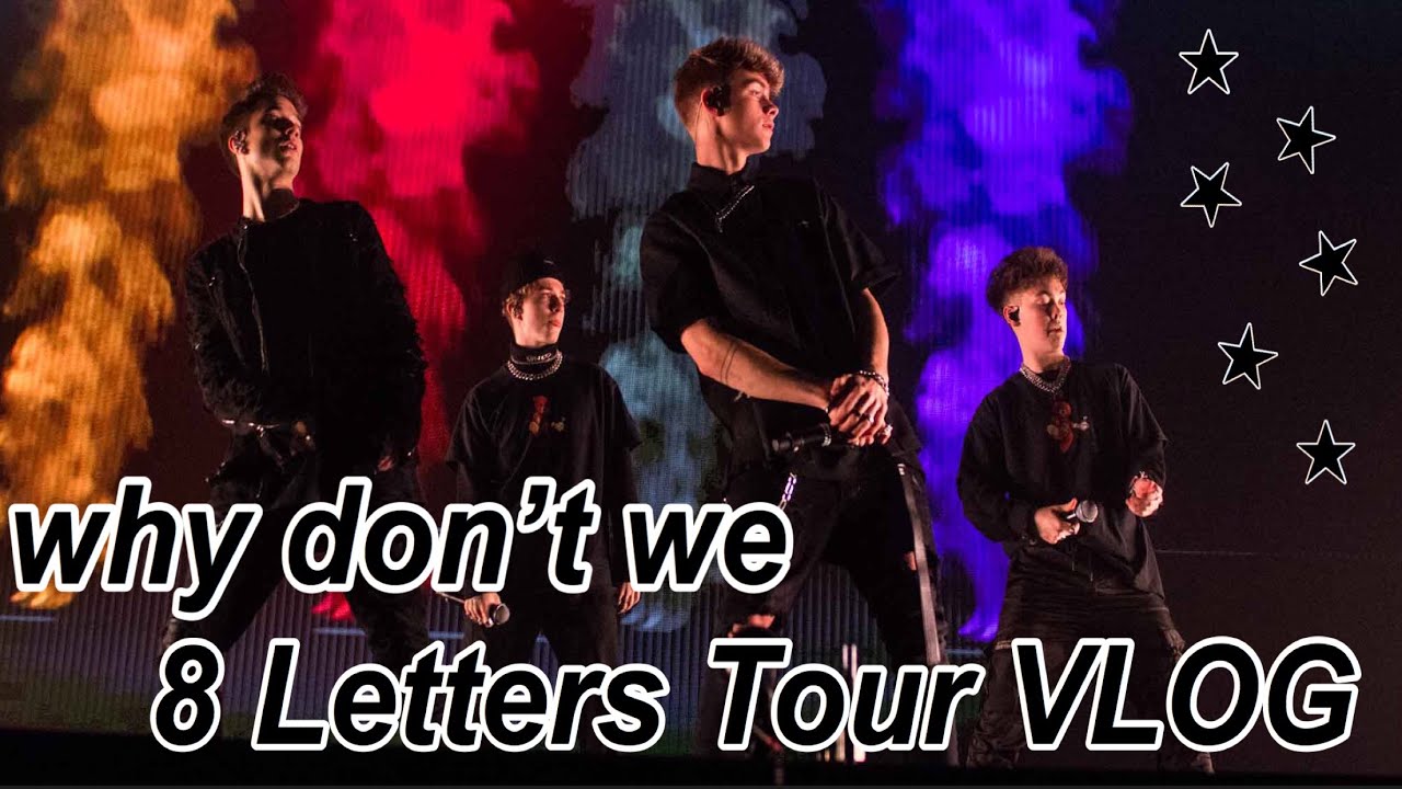 WHY DONT WE// 8 LETTERS TOUR 2019 VLOG - YouTube