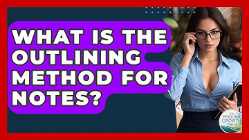 What Is The Outlining Method For Notes? - The Personal Growth Path