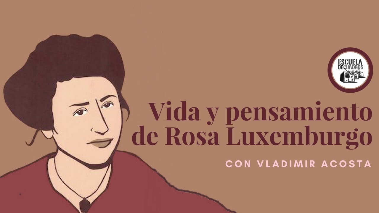 Programa 216 ‐ Vida y pensamiento de Rosa Luxemburgo (con Vladimir Acosta)