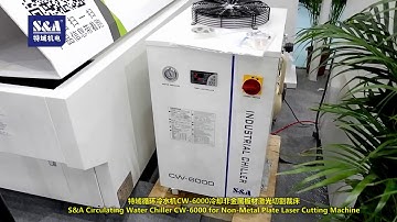 S&A Circulating Water Chiller CW-6000 for Non-Metal Plate Laser Cutting Machine