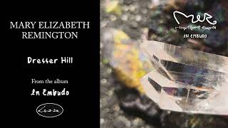Mary Elizabeth Remington - Dresser Hill