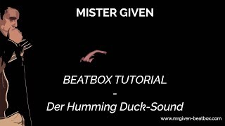 Beatbox Tutorial - Humming Duck Sound (deutsch)