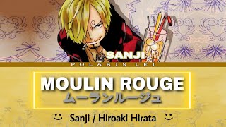 ムーランルージュ | Moulin Rouge [SANJI] - Full Lyrics (Kan/Rom/Eng)