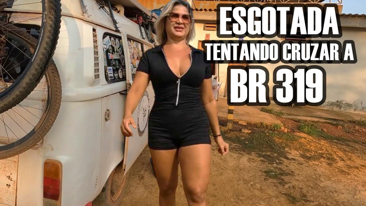 A NOITE SE APROXIMA E ESTOU COM UM PRESSENTIMENTO RUIM DE DORMIR AQUI NESSE LUGAR  BR319  EP 02