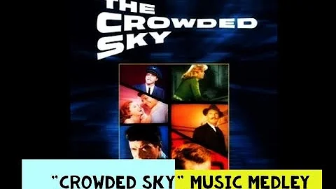 CROWDED SKY Music Medley [Leonard Rosenman]