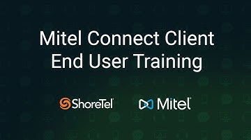 Mitel/ShoreTel Connect Client: End User Training