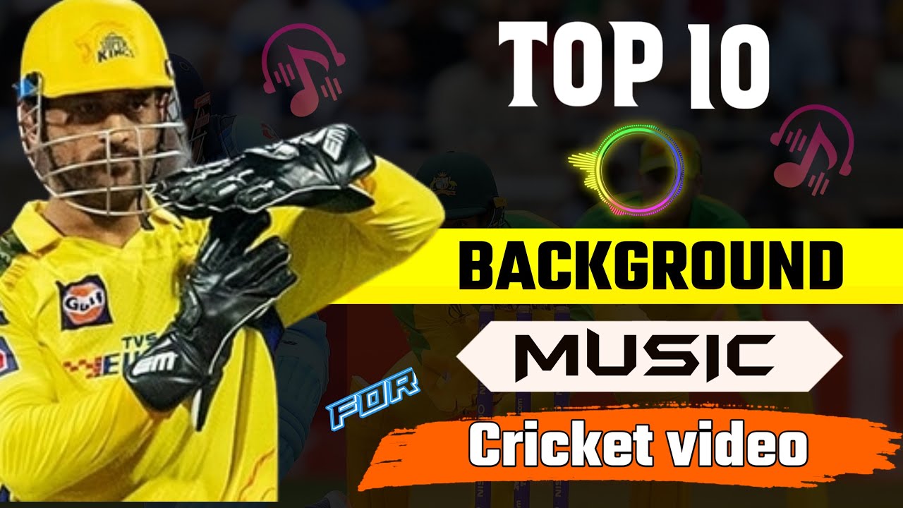 Top 10 Background Music For Cricket Videos No Copyright Cricket top-10-background-music-for-cricket-videos-no-copyright-cricket