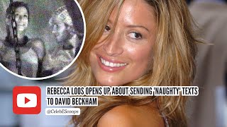 Rebecca Loos Opens Up About Sending 'Naughty' Texts to David Beckham