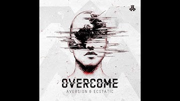 Aversion & Ecstatic - Overcome (Extended Mix)