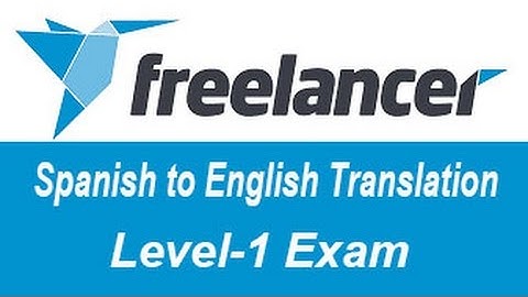Freelancer.com Spanish to English Translation Level-1 Test Answers