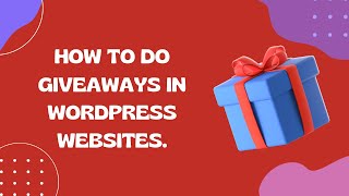 Learn How to do Giveaways on WordPress Websites | EducateWP 2023