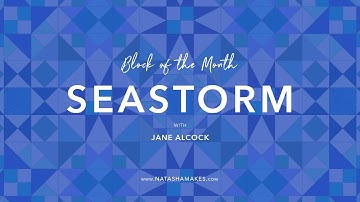 Natasha Makes - Block of the Month: Seastorm 13th January 2021