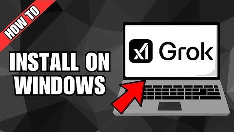 How To Install Grok 3 On Windows 10 11