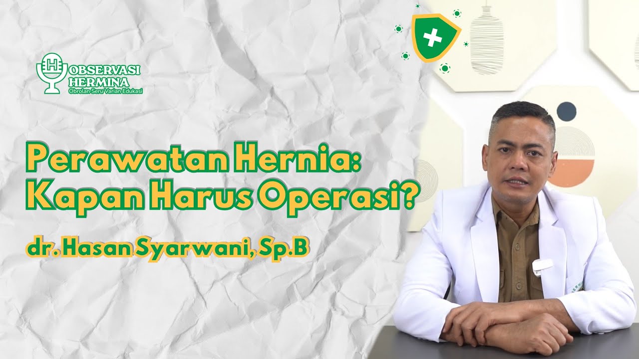 Perawatan Hernia: Kapan Harus Operasi? | RS Hermina Arcamanik