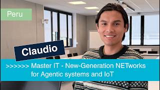 Claudio, from Peru is a master’s student in IT The New-Generation NETworks for Agentic Systems & IoT