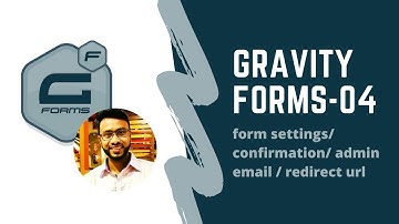 gravity form-04 (form settings/ confirmation/ admin email / redirect url & page). CMBD 67