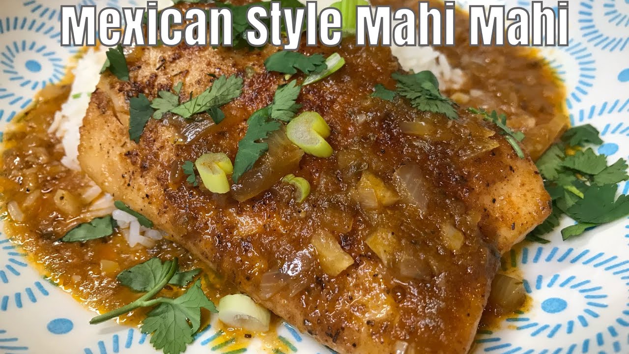 How To Make Tasty Mexican Style Mahi Mahi YouTube