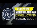 UNYELLOWING ADIDAS BOOST MURAH , GAMPANG !!!!